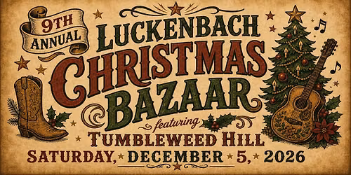 9th Annual Luckenbach Christmas Bazaar + Tumbleweed Hill 
