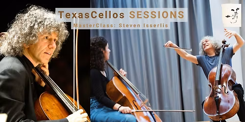 TexasCellos SESSIONS MasterClass: Steven Isserlis. 'My Life in Music'