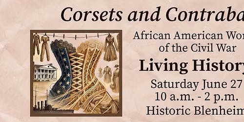 Living History Event: Corsets and Contraband - African American Labor in the Fight for Freedom