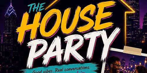 NExT Philadelphia Presents: The House Party