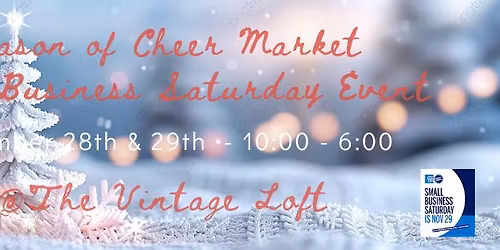 Season of Cheer Market  & Small Business Saturday Events