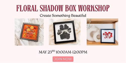 Floral Shadow Box Workshop