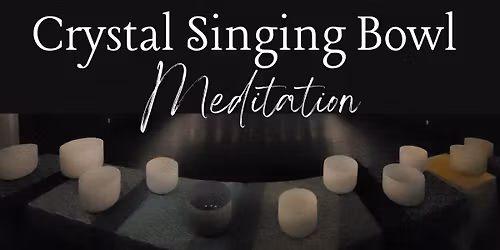 Crystal Singing Bowl Meditation