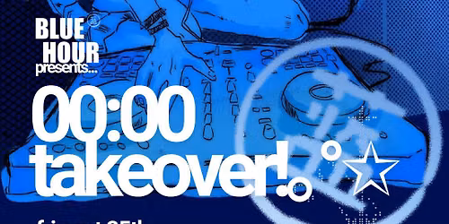 BLUEHOUR PRESENTS- 00:00 TAKEOVER