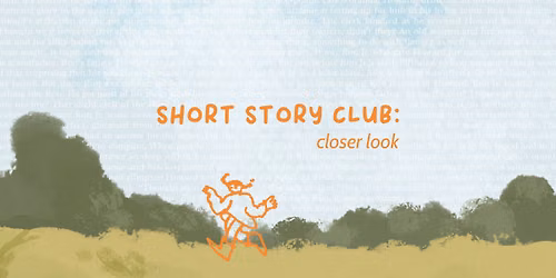 Short Story Club: Closer Look!