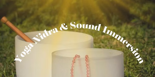 Yoga Nidra (yoga sleep) & Sound Immersion with Crystal Bowls