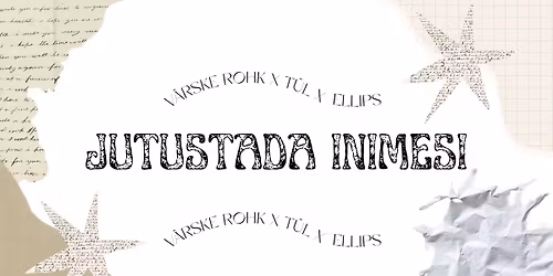 "Jutustada inimesi" ehk loovkirjutamine koos V\u00e4rske R\u00f5huga