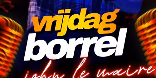Vrijdagborrel met John le maire 