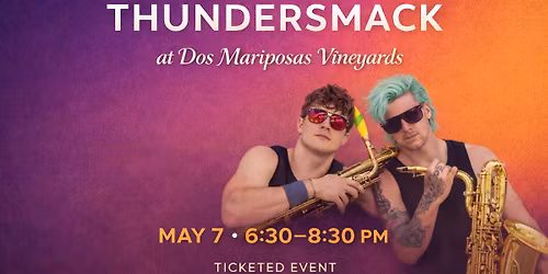 Thundersmack @ Dos Mariposas Vineyards 