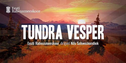 Tundra vesper. Eesti Rahvusmeeskoor