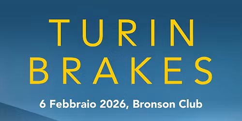 TURIN BRAKES - Bronson Club, Ravenna