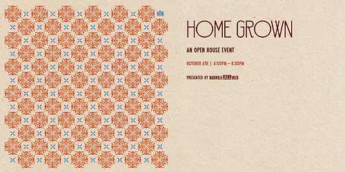 Home Grown: An Open House Event