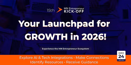 The - 15th MN Entrepreneur Kick-off - Your Launchpad for GROWTH in 2026!