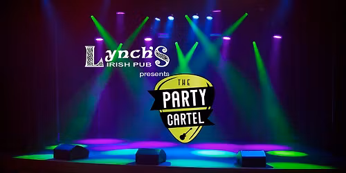 the Party Cartel @ Lynch's Irish Pub