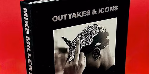 Mike Miller: Outtakes & Icons: Four Decades - Book Signing & Discussion