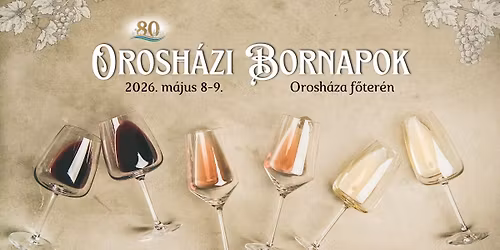 Orosh\u00e1zi Bornapok 2026