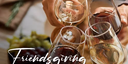 Friendsgiving Wine Tasting