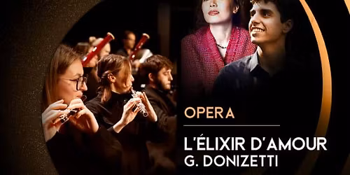 Op\u00e9ra \u2013 L\u2019\u00e9lixir d\u2019amour \u2013 G. Donizetti