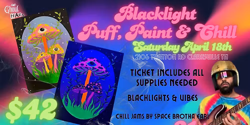 Blacklight Puff, Paint & Chill