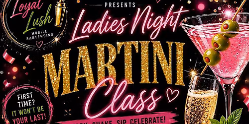 Ladies Night: Martini Class