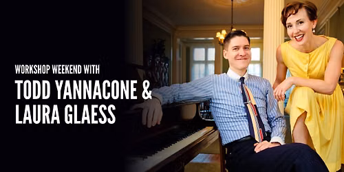Workshop Weekend with Todd Yannacone & Laura Glaess