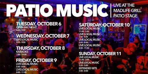 Patio Music \u2014 LIVE at the MadLife Grill Patio Stage \u2014 FREE EVENT