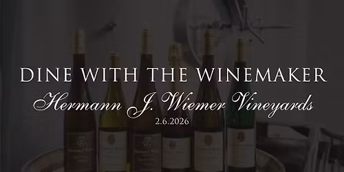 Dine with the Winemaker: Hermann J. Wiemer Vineyards