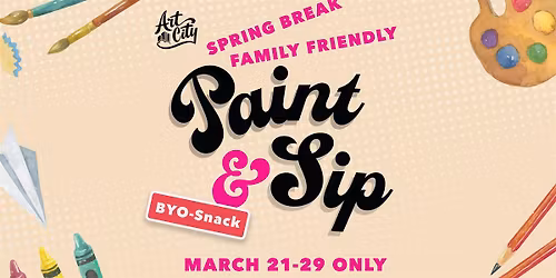 Family Friendly Paint & Sip - Spring Break
