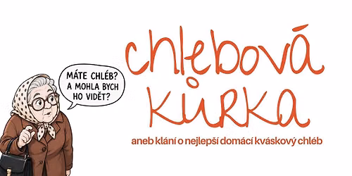 Chlebov\u00e1 k\u016frka aneb kl\u00e1n\u00ed o nejlep\u0161\u00ed dom\u00e1c\u00ed kv\u00e1skov\u00fd chl\u00e9b