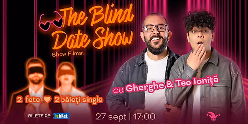 The Blind Date Show cu Gherghe \u0219i Teo Ioni\u021b\u0103