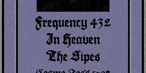 Bask w\/In Heaven, the Sipes, Frequency 432