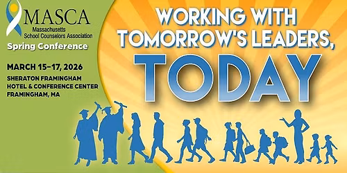 Massachusetts School Counselor Association (MASCA) 2026 Conference
