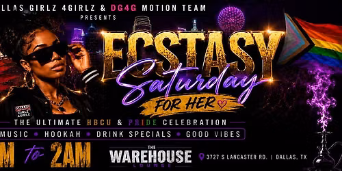 ECSTASY SATURDAY FOR HER | THE ULTIMATE HBCU & PRIDE CELEBRATION