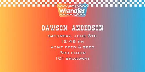 Free! Dawson Anderson Wrangler Ranch Meet & Greet - CMA Fest