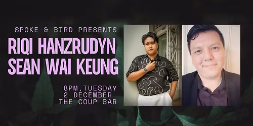 SPOKE & BIRD presents RIQI HANZRUDYN & SEAN WAI KEUNG