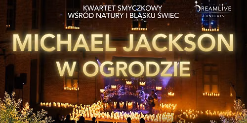 MICHAEL JACKSON TRIBUTE: KONCERT PRZY \u015aWIECACH W PLENERZE