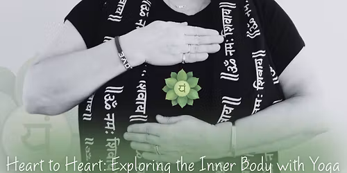 Heart to Heart: Exploring the Inner Body with Yoga