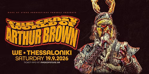 The Crazy World of Arthur Brown (UK) x 19.09.2026 x THESSALONIKI