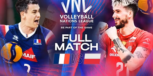 Mens Volleyball Nations League - France vs Poland at NOW Arena