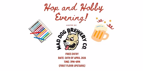 Hop and Hobby Evening @ Mad Dog Brewery