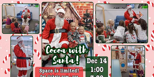 Cocoa w\/ Santa! Get tickets for 1:00 or 3:00!
