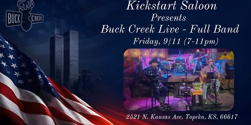 Kickstart Saloon presents Buck Creek Live  (Full Band) 9\/11 (7-11pm)