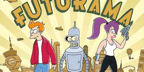Futurama: You Watched It, You Can't Un-Watch It at Palace of Fine Arts