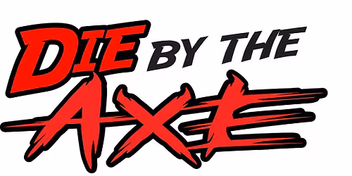 DIE BY THE AXE Big Axe Marathon