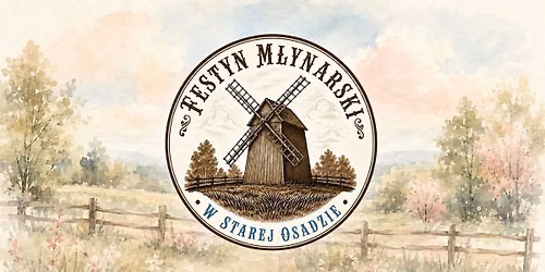 Festyn M\u0142ynarski w starej osadzie - Piknik Rodzinny