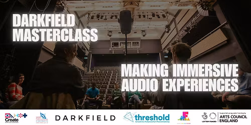 DARKFIELD Masterclass: Making Immersive Audio Experiences
