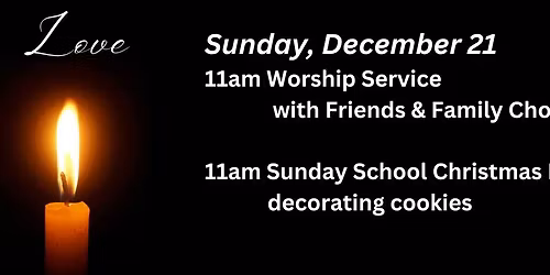 4th Sunday of Advent - Worship Service and Sunday School Party