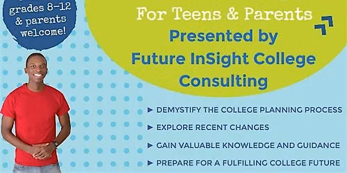 College Prep Program Presented by Future InSight College Consulting