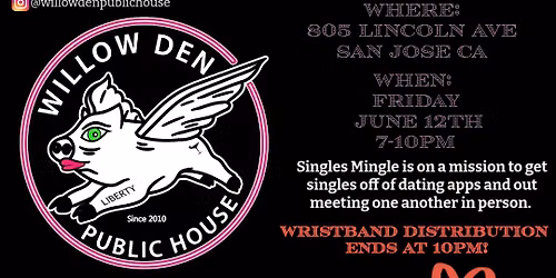 Singles Mingle @ Willow Den in San Jose FREE ENTRY 21&UP