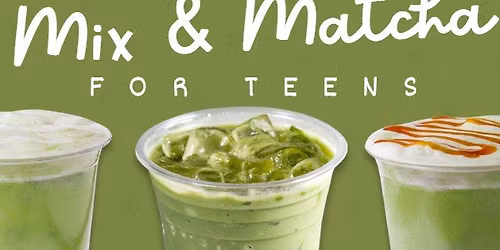 Mix & Matcha for Teens